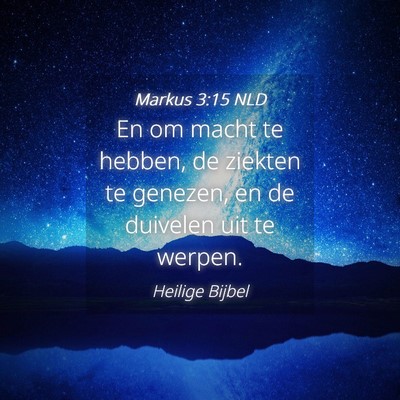 Picture 04 - Markus 3:15 NLD - En om macht te hebben, de ziekten te genezen, en - Bible Verse Picture