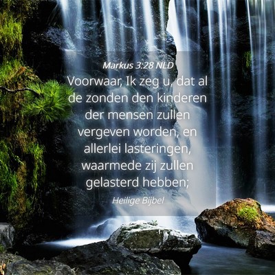 Picture 04 - Markus 3:28 NLD - Voorwaar, Ik zeg u, dat al de zonden den kinderen - Bible Verse Picture