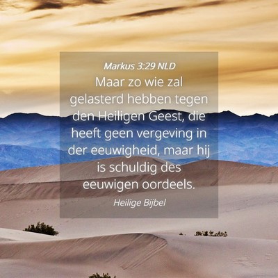 Picture 04 - Markus 3:29 NLD - Maar zo wie zal gelasterd hebben tegen den - Bible Verse Picture