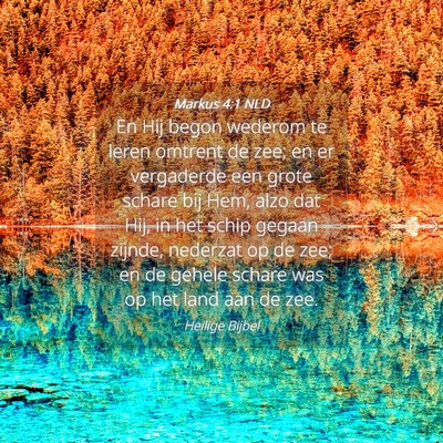 Picture 04 - Markus 4:1 NLD - En Hij begon wederom te leren omtrent de zee; en - Bible Verse Picture