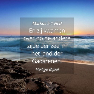 Picture 04 - Markus 5:1 NLD - En zij kwamen over op de andere zijde der zee, in - Bible Verse Picture