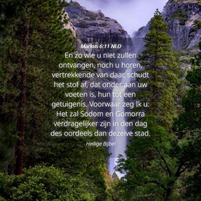 Picture 04 - Markus 6:11 NLD - En zo wie u niet zullen ontvangen, noch u horen, - Bible Verse Picture