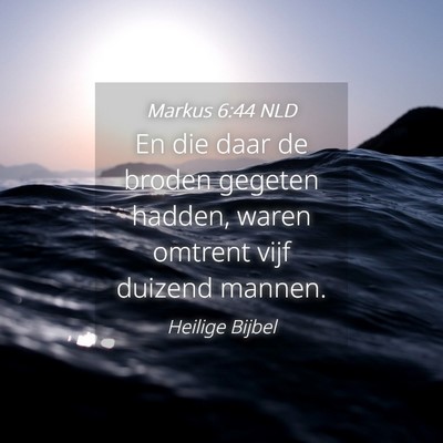 Picture 04 - Markus 6:44 NLD - En die daar de broden gegeten hadden, waren - Bible Verse Picture