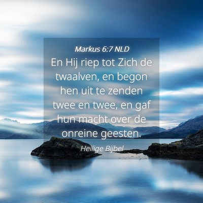 Picture 04 - Markus 6:7 NLD - En Hij riep tot Zich de twaalven, en begon hen - Bible Verse Picture