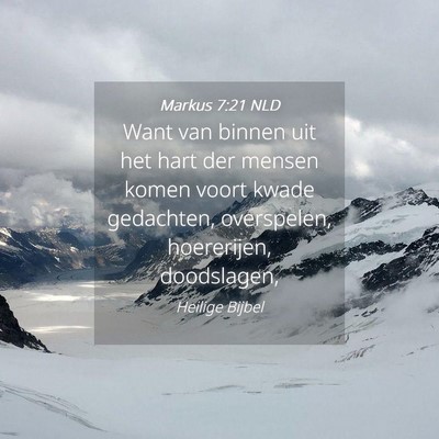 Picture 04 - Markus 7:21 NLD - Want van binnen uit het hart der mensen komen - Bible Verse Picture