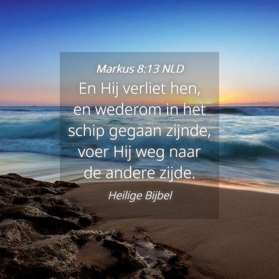 Picture 04 - Markus 8:13 NLD - En Hij verliet hen, en wederom in het schip - Bible Verse Picture