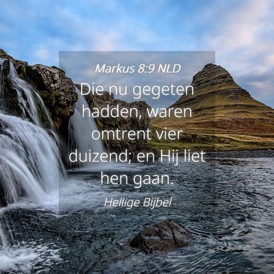 Picture 04 - Markus 8:9 NLD - Die nu gegeten hadden, waren omtrent vier - Bible Verse Picture