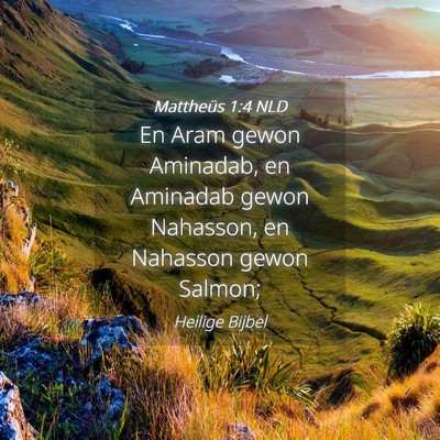 Picture 04 - Mattheüs 1:4 NLD - En Aram gewon Aminadab, en Aminadab gewon - Bible Verse Picture