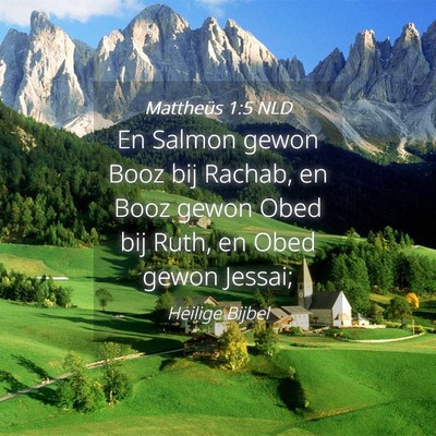 Picture 04 - Mattheüs 1:5 NLD - En Salmon gewon Booz bij Rachab, en Booz gewon - Bible Verse Picture