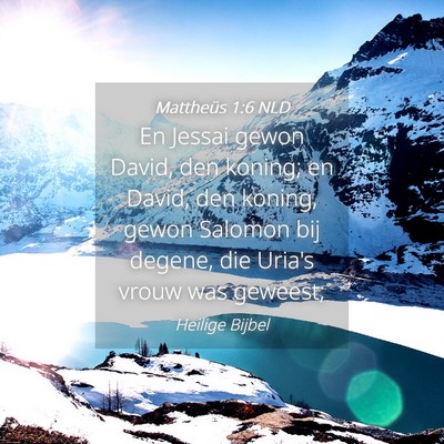 Picture 04 - Mattheüs 1:6 NLD - En Jessai gewon David, den koning; en David, den - Bible Verse Picture