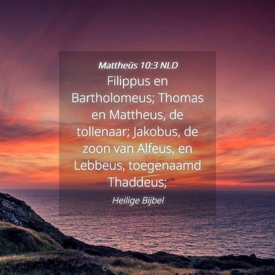 Picture 04 - Mattheüs 10:3 NLD - Filippus en Bartholomeus; Thomas en Mattheus, de - Bible Verse Picture
