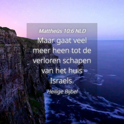Picture 04 - Mattheüs 10:6 NLD - Maar gaat veel meer heen tot de verloren schapen - Bible Verse Picture