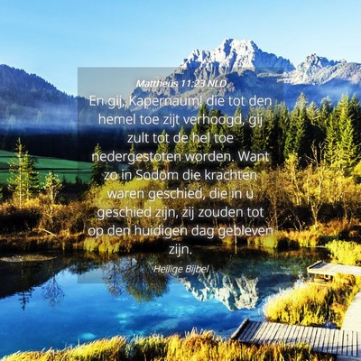 Picture 04 - Mattheüs 11:23 NLD - En gij, Kapernaum! die tot den hemel toe zijt - Bible Verse Picture