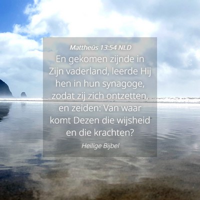 Picture 04 - Mattheüs 13:54 NLD - En gekomen zijnde in Zijn vaderland, leerde Hij - Bible Verse Picture