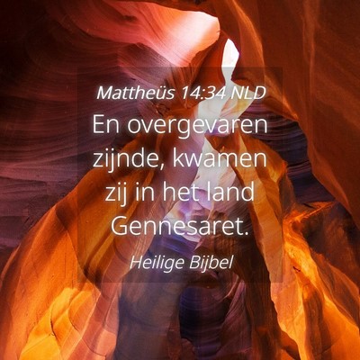 Picture 04 - Mattheüs 14:34 NLD - En overgevaren zijnde, kwamen zij in het land - Bible Verse Picture