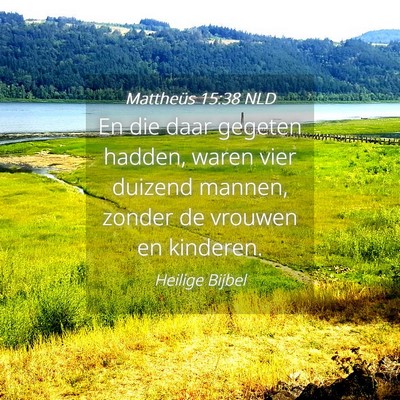 Picture 04 - Mattheüs 15:38 NLD - En die daar gegeten hadden, waren vier duizend - Bible Verse Picture