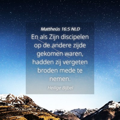 Picture 04 - Mattheüs 16:5 NLD - En als Zijn discipelen op de andere zijde gekomen - Bible Verse Picture
