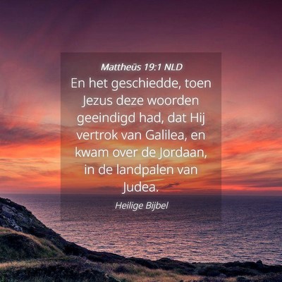 Picture 04 - Mattheüs 19:1 NLD - En het geschiedde, toen Jezus deze woorden - Bible Verse Picture