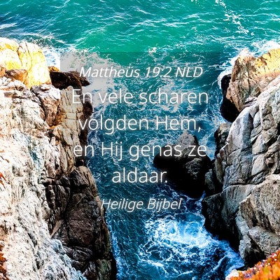 Picture 04 - Mattheüs 19:2 NLD - En vele scharen volgden Hem, en Hij genas ze - Bible Verse Picture