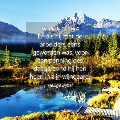 Picture 04 - Mattheüs 20:2 NLD - En als hij met de arbeiders eens geworden was, - Bible Verse Picture