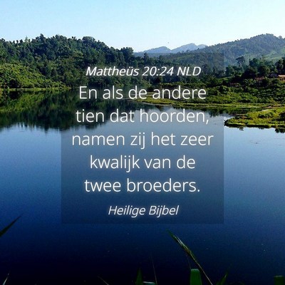Picture 04 - Mattheüs 20:24 NLD - En als de andere tien dat hoorden, namen zij het - Bible Verse Picture