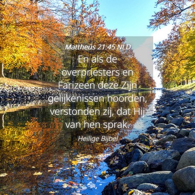 Picture 04 - Mattheüs 21:45 NLD - En als de overpriesters en Farizeen deze Zijn - Bible Verse Picture