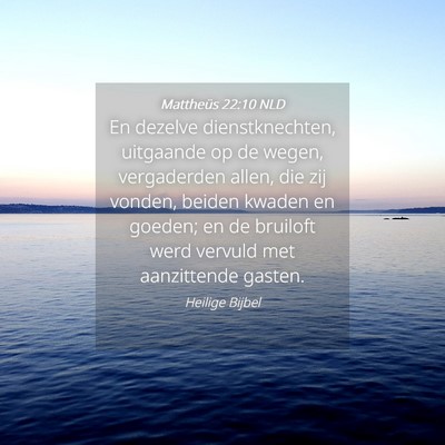 Picture 04 - Mattheüs 22:10 NLD - En dezelve dienstknechten, uitgaande op de wegen, - Bible Verse Picture
