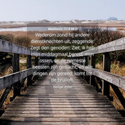 Picture 04 - Mattheüs 22:4 NLD - Wederom zond hij andere dienstknechten uit, - Bible Verse Picture