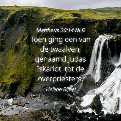 Picture 04 - Mattheüs 26:14 NLD - Toen ging een van de twaalven, genaamd Judas - Bible Verse Picture