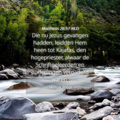 Picture 04 - Mattheüs 26:57 NLD - Die nu Jezus gevangen hadden, leidden Hem heen - Bible Verse Picture
