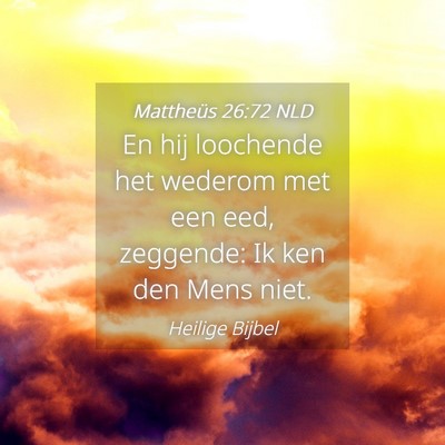 Picture 04 - Mattheüs 26:72 NLD - En hij loochende het wederom met een eed, - Bible Verse Picture