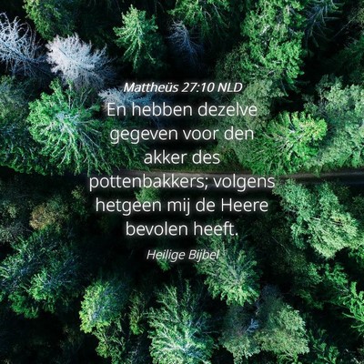 Picture 04 - Mattheüs 27:10 NLD - En hebben dezelve gegeven voor den akker des - Bible Verse Picture