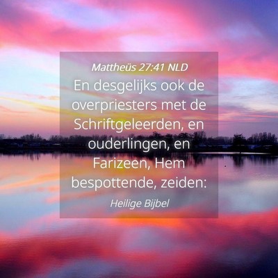Picture 04 - Mattheüs 27:41 NLD - En desgelijks ook de overpriesters met de - Bible Verse Picture