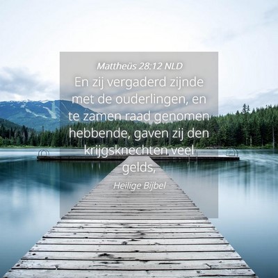 Picture 04 - Mattheüs 28:12 NLD - En zij vergaderd zijnde met de ouderlingen, en te - Bible Verse Picture