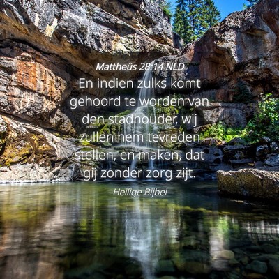 Picture 04 - Mattheüs 28:14 NLD - En indien zulks komt gehoord te worden van den - Bible Verse Picture