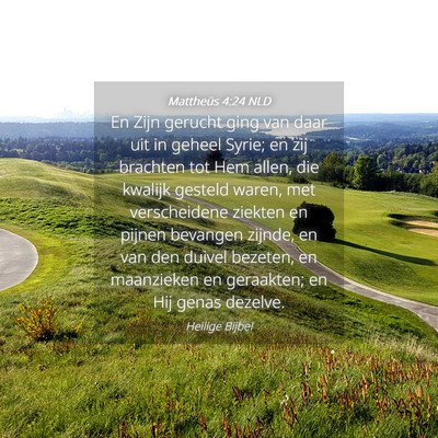 Picture 04 - Mattheüs 4:24 NLD - En Zijn gerucht ging van daar uit in geheel - Bible Verse Picture