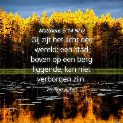 Picture 04 - Mattheüs 5:14 NLD - Gij zijt het licht der wereld; een stad boven op - Bible Verse Picture