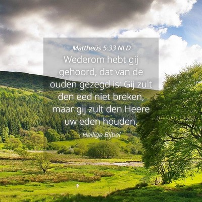 Picture 04 - Mattheüs 5:33 NLD - Wederom hebt gij gehoord, dat van de ouden gezegd - Bible Verse Picture