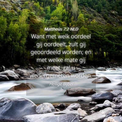 Picture 04 - Mattheüs 7:2 NLD - Want met welk oordeel gij oordeelt, zult gij - Bible Verse Picture