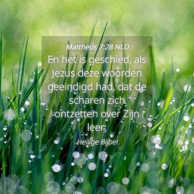 Picture 04 - Mattheüs 7:28 NLD - En het is geschied, als Jezus deze woorden - Bible Verse Picture