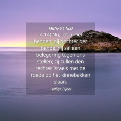 Picture 04 - Micha 5:1 NLD - (4:14) Nu, rot u met benden, gij dochter der - Bible Verse Picture