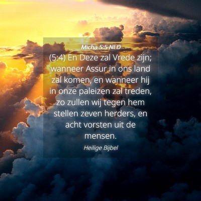 Picture 04 - Micha 5:5 NLD - (5:4) En Deze zal Vrede zijn; wanneer Assur in - Bible Verse Picture