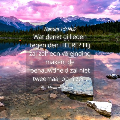 Picture 04 - Nahum 1:9 NLD - Wat denkt gijlieden tegen den HEERE? Hij zal zelf - Bible Verse Picture