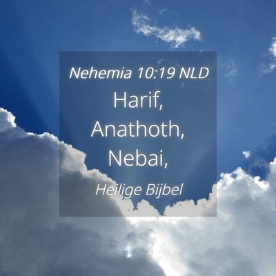 Picture 04 - Nehemia 10:19 NLD - Harif, Anathoth, - Bible Verse Picture