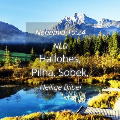 Picture 04 - Nehemia 10:24 NLD - Hallohes, Pilha, - Bible Verse Picture