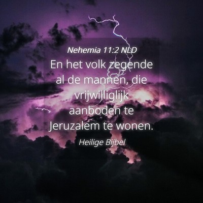 Picture 04 - Nehemia 11:2 NLD - En het volk zegende al de mannen, die - Bible Verse Picture