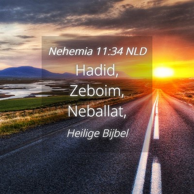 Picture 04 - Nehemia 11:34 NLD - Hadid, Zeboim, - Bible Verse Picture