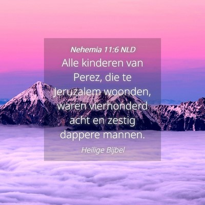 Picture 04 - Nehemia 11:6 NLD - Alle kinderen van Perez, die te Jeruzalem - Bible Verse Picture