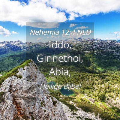 Picture 04 - Nehemia 12:4 NLD - Iddo, Ginnethoi, - Bible Verse Picture
