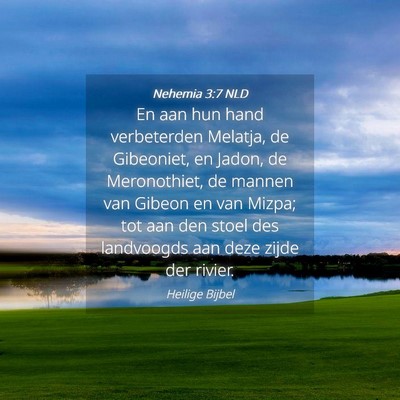 Picture 04 - Nehemia 3:7 NLD - En aan hun hand verbeterden Melatja, de - Bible Verse Picture